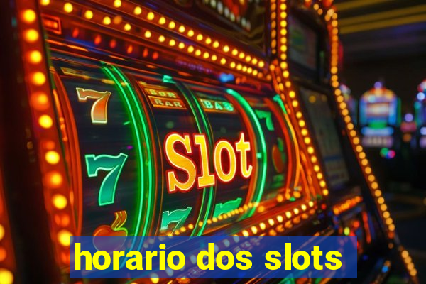 horario dos slots